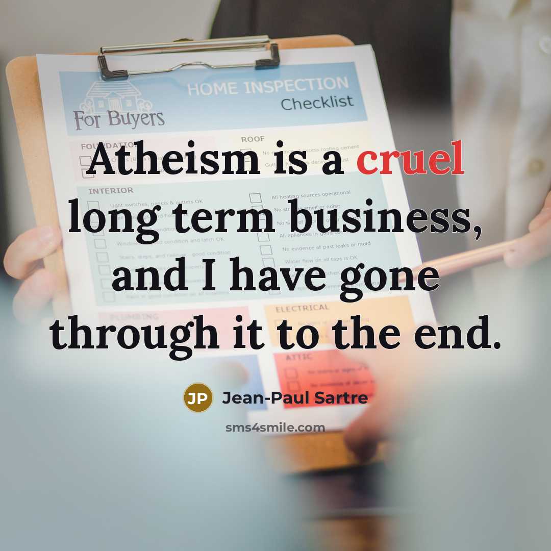 “Atheism is a cruel long term business, and I have…” quote by Jean-Paul Sartre