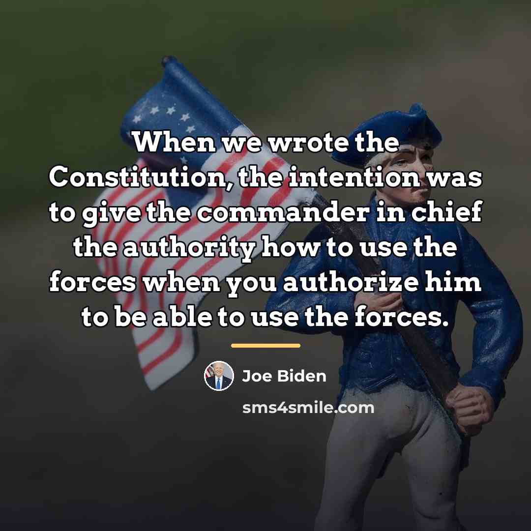 “When we wrote the Constitution, the intention was to give…” quote by Joe Biden