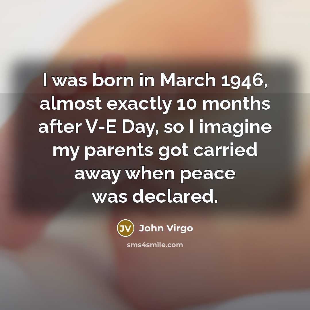 “I was born in March 1946, almost exactly 10 months…” quote by John Virgo