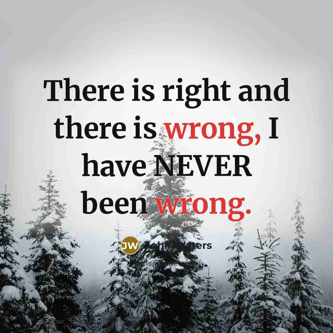 “There is right and there is wrong, I have NEVER…” quote by John Waters