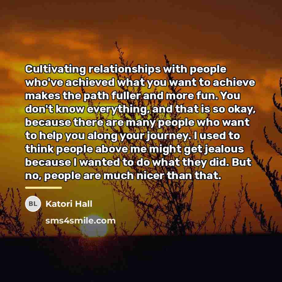“Cultivating relationships with people who've achieved what you want to…” quote by Katori Hall