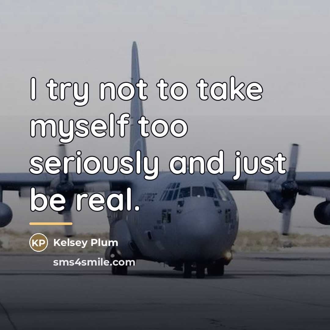 “I try not to take myself too seriously and just…” quote by Kelsey Plum