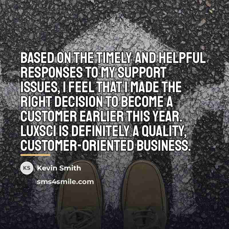 “Based on the timely and helpful responses to my support…” quote by Kevin Smith