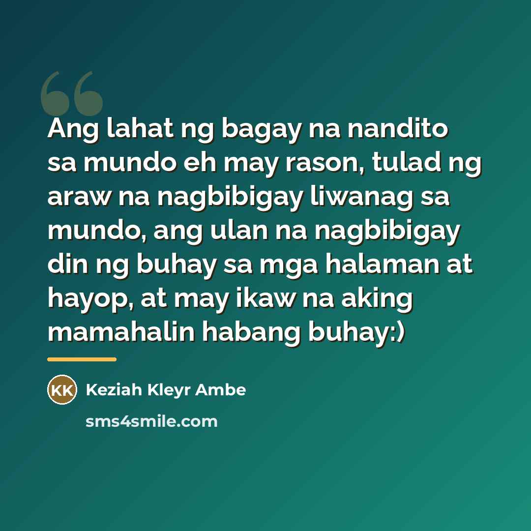 “Ang lahat ng bagay na nandito sa mundo eh may…” quote by Keziah Kleyr Ambe