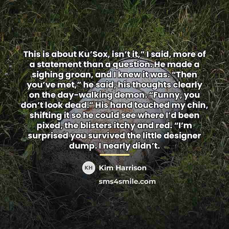 “This is about Ku’Sox, isn’t it,” I said, more of…” quote by Kim Harrison