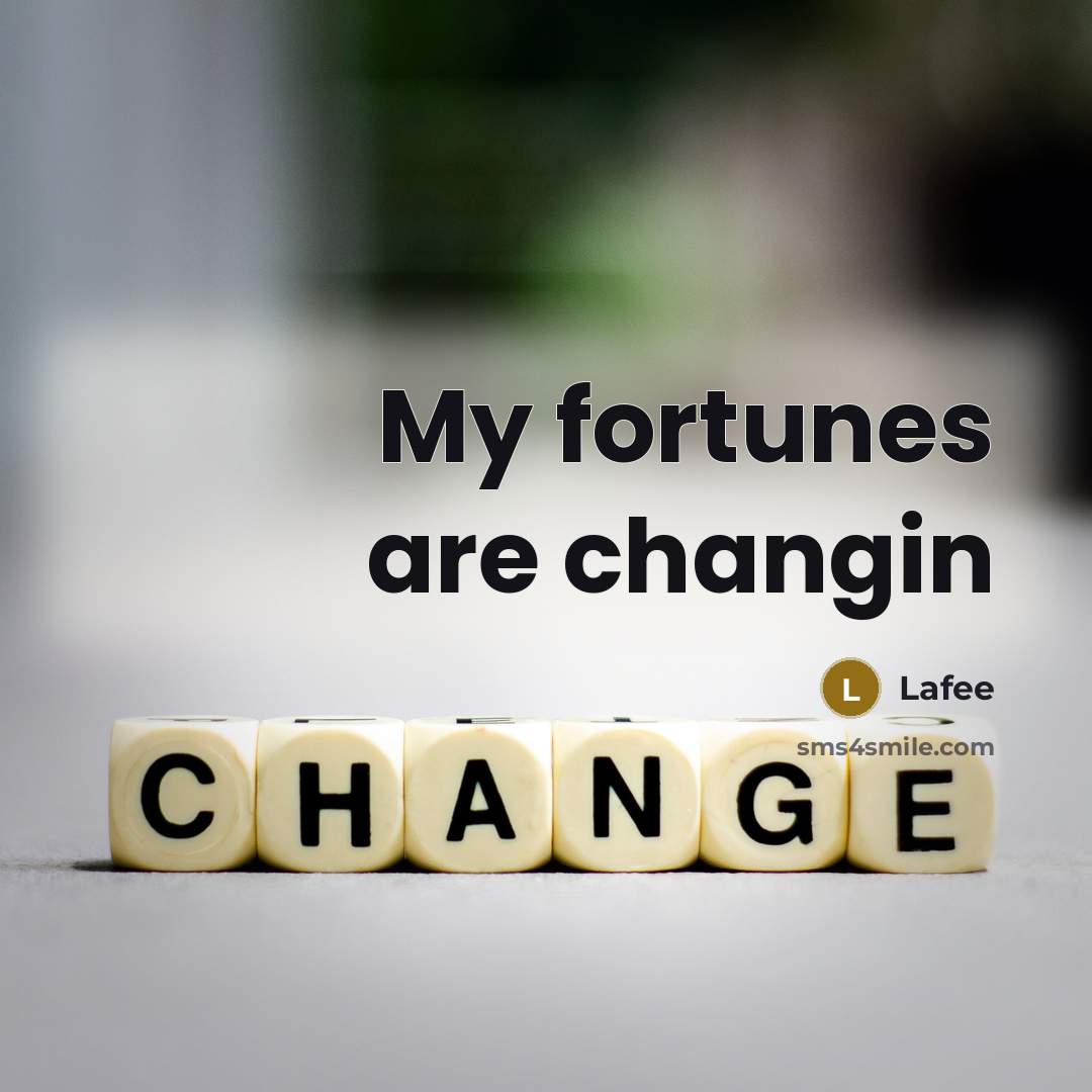 “My fortunes are changin…” quote by Lafee