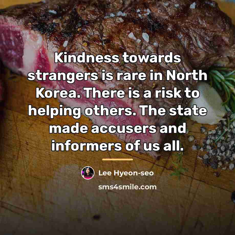 “Kindness towards strangers is rare in North Korea. There is…” quote by Lee Hyeon-seo