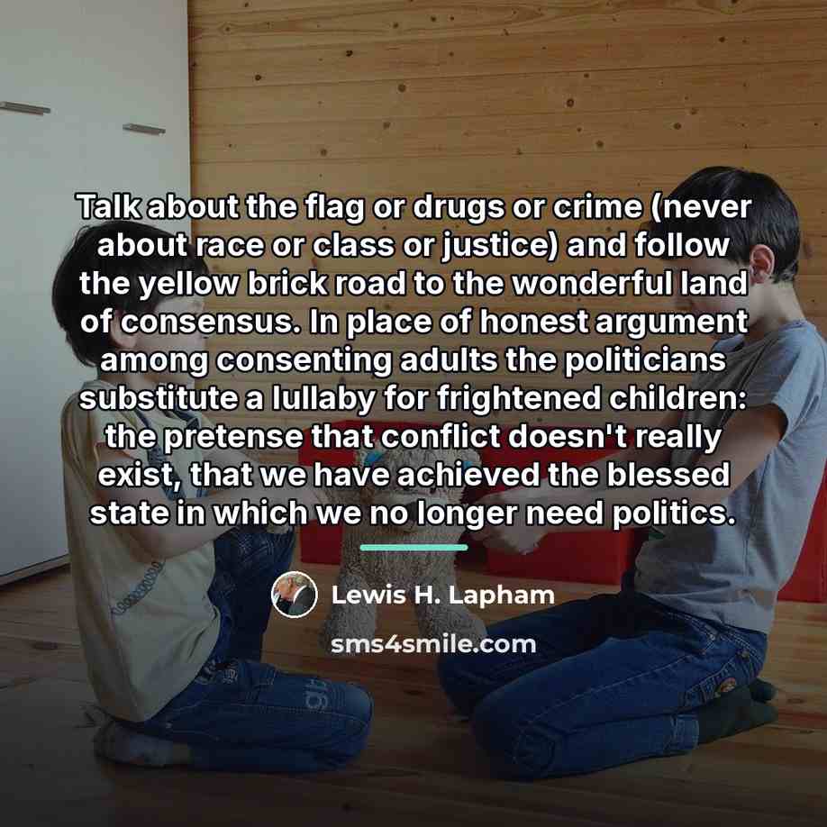 “Talk about the flag or drugs or crime (never about…” quote by Lewis H. Lapham