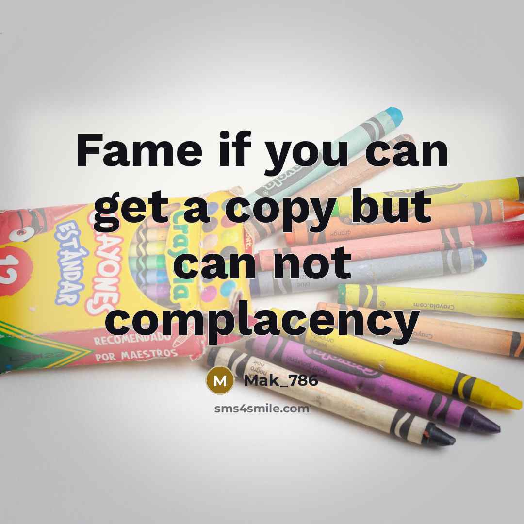 “Fame if you can get a copy but can not…” quote by Mak_786
