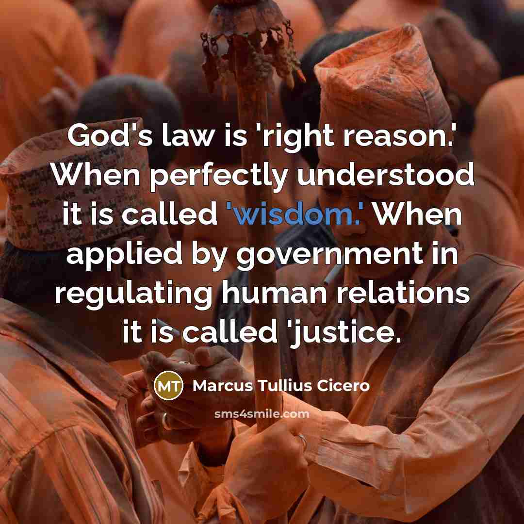 “God's law is 'right reason.' When perfectly understood it is…” quote by Marcus Tullius Cicero