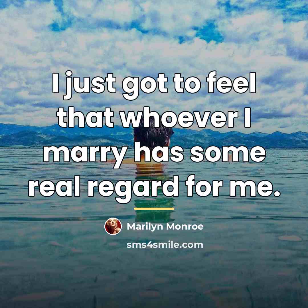“I just got to feel that whoever I marry has…” quote by Marilyn Monroe