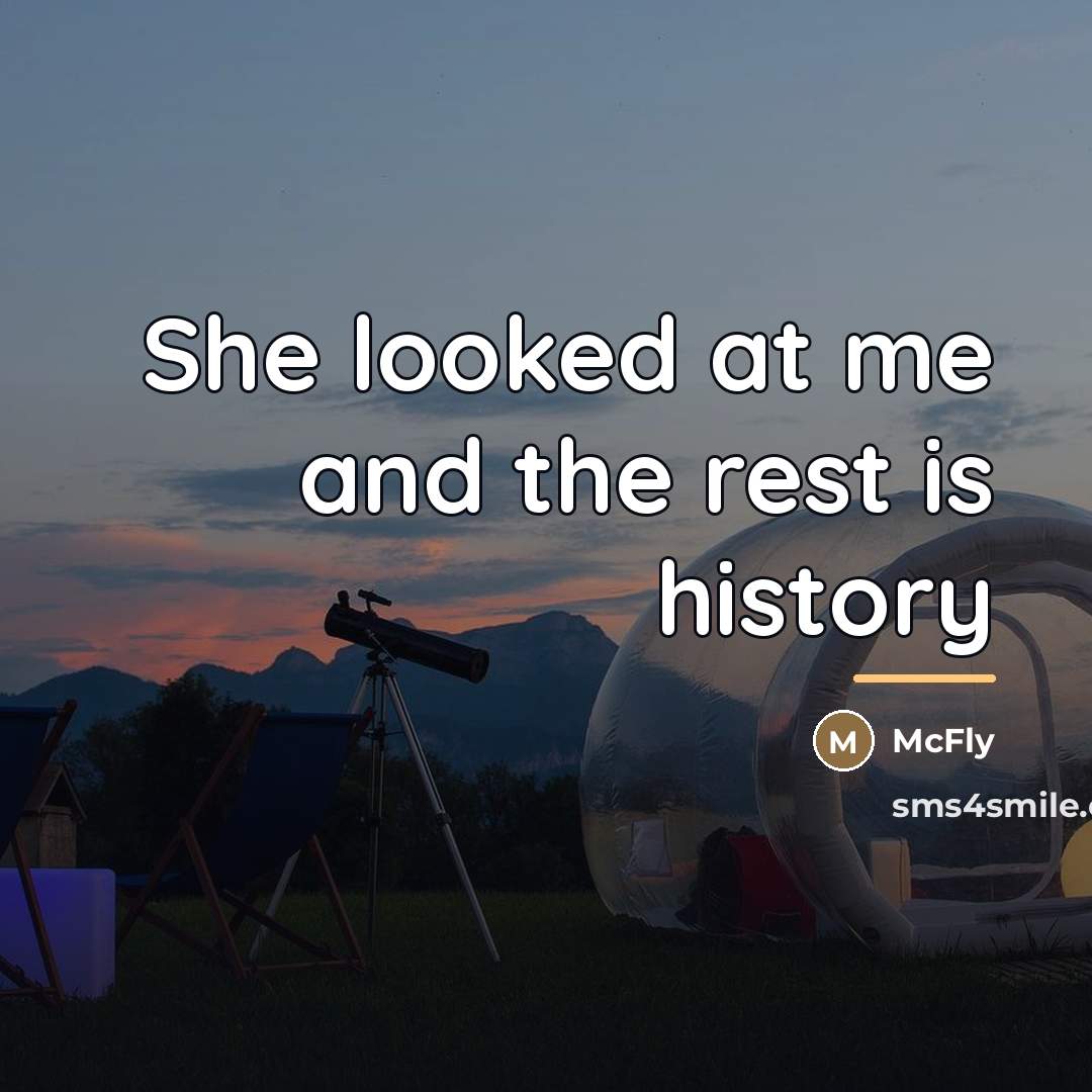 “She looked at me and the rest is history…” quote by McFly
