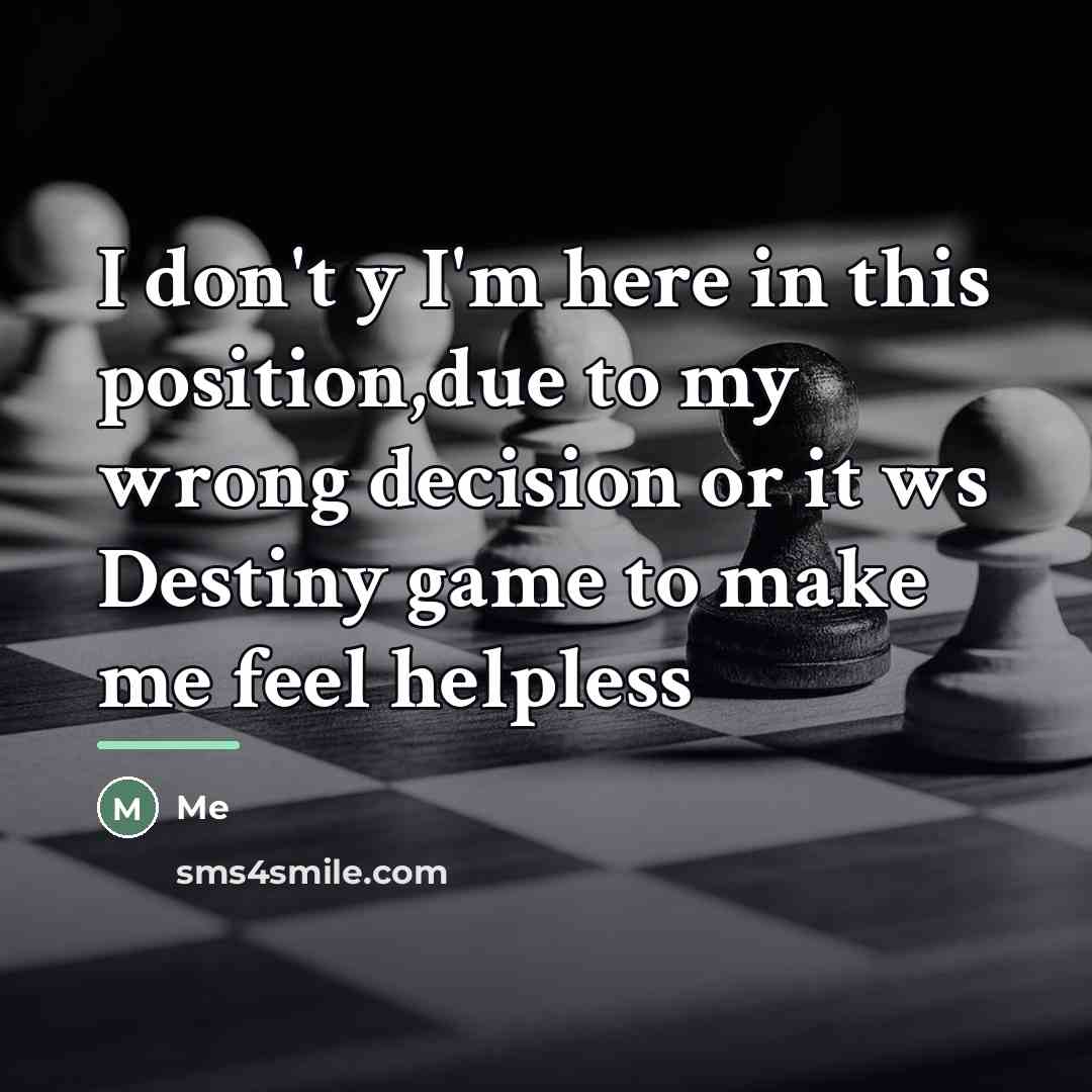 “I don't y I'm here in this position,due to my…” quote by Me