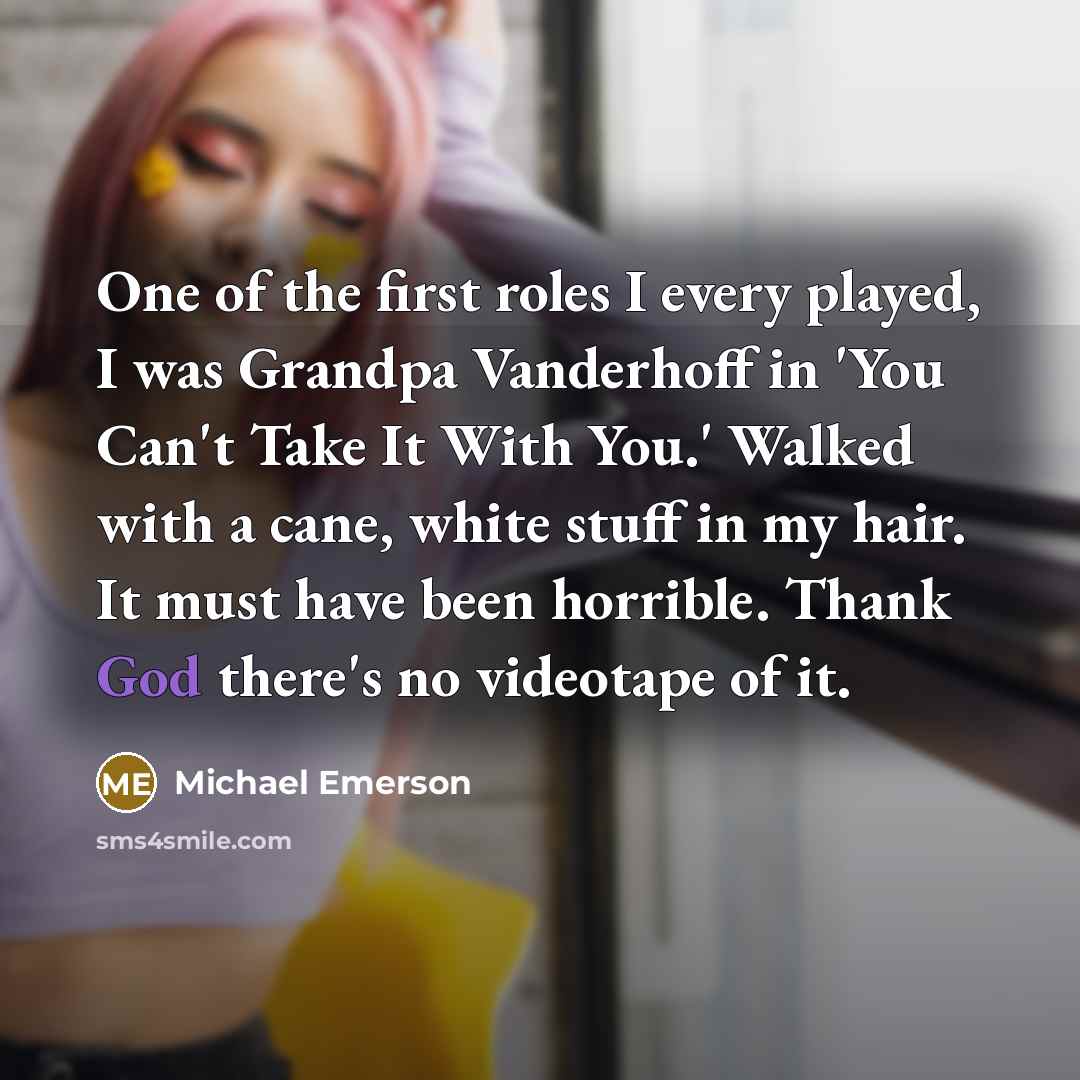 “One of the first roles I every played, I was…” quote by Michael Emerson