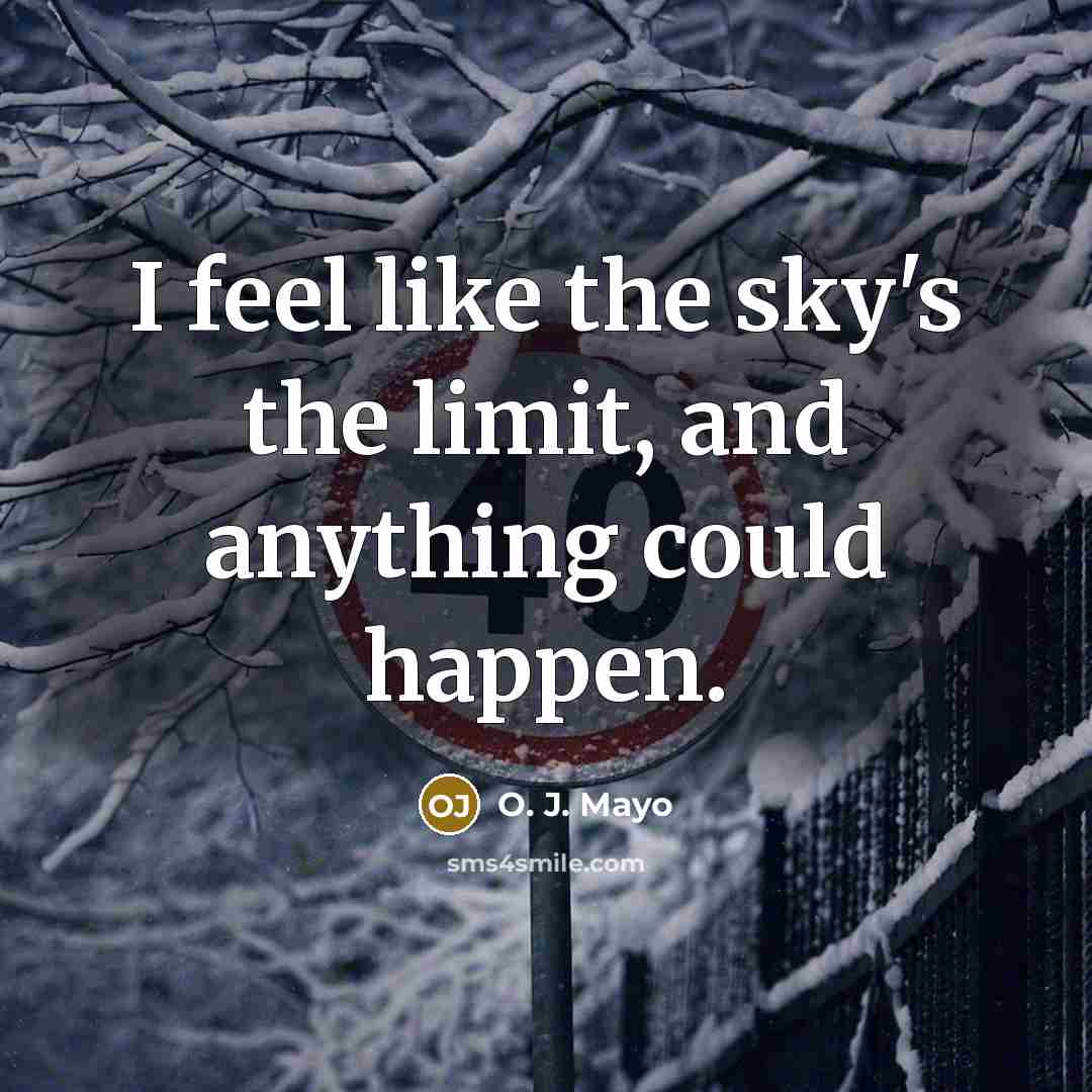 “I feel like the sky's the limit, and anything could…” quote by O. J. Mayo
