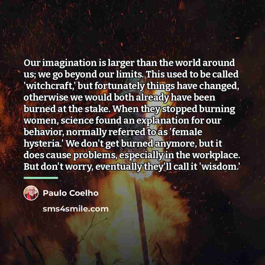 “Our imagination is larger than the world around us; we…” quote by Paulo Coelho
