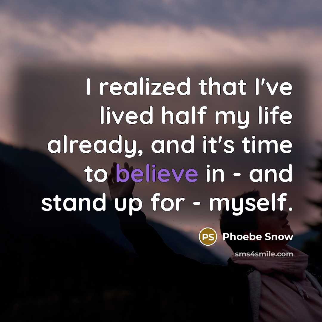 “I realized that I've lived half my life already, and…” quote by Phoebe Snow