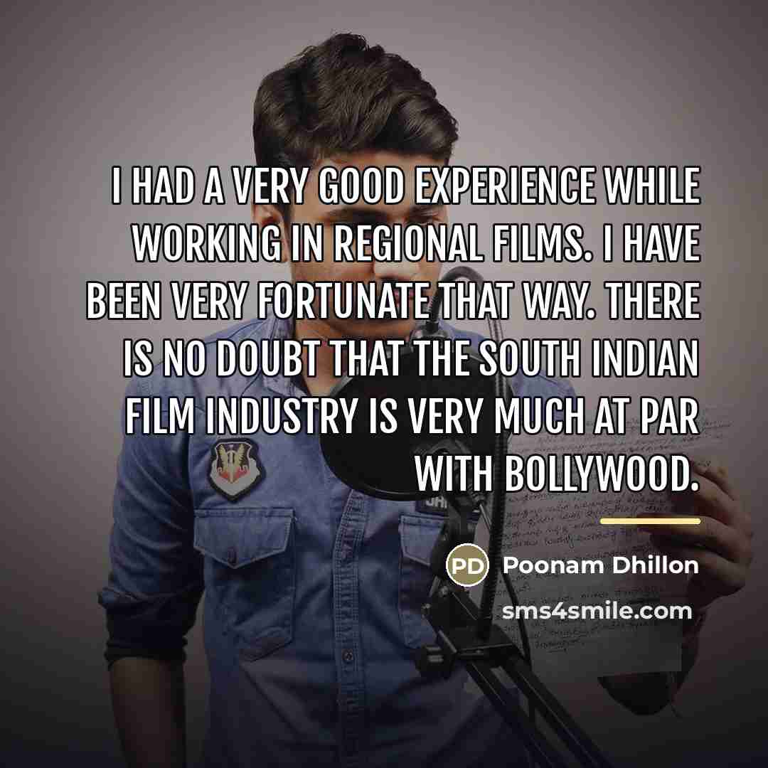 “I had a very good experience while working in regional…” quote by Poonam Dhillon