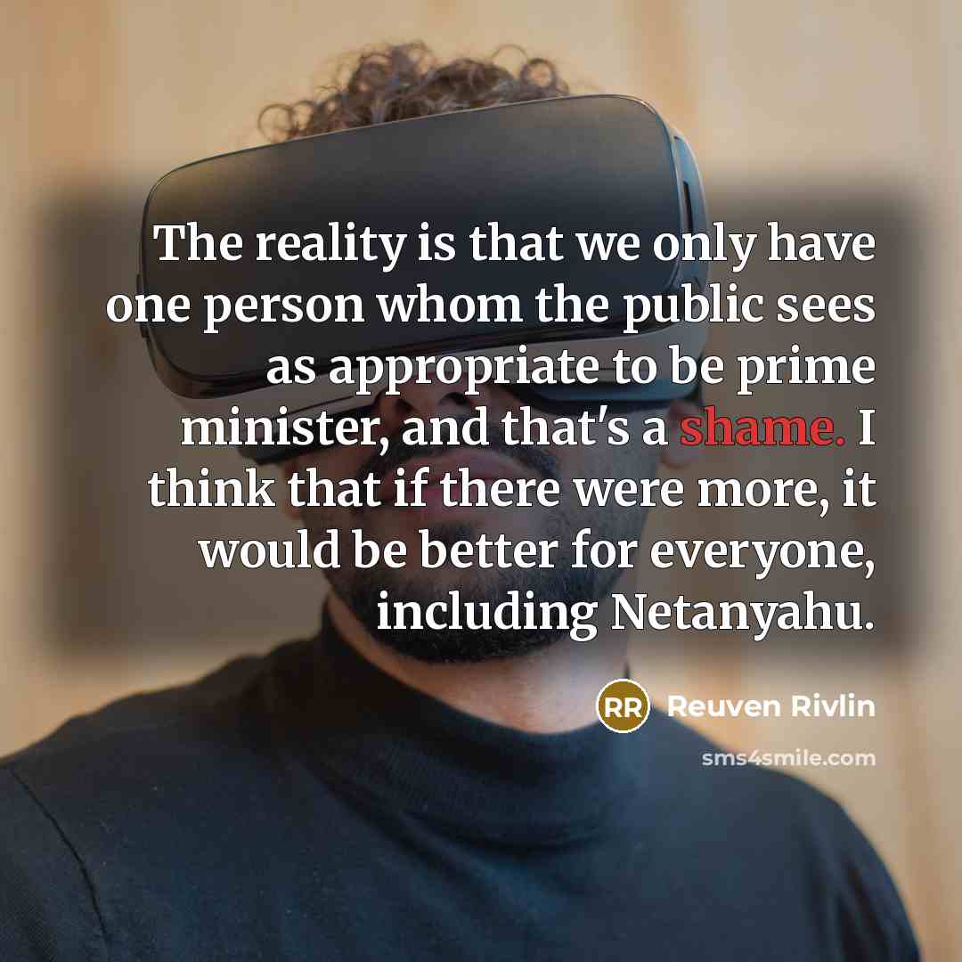 “The reality is that we only have one person whom…” quote by Reuven Rivlin