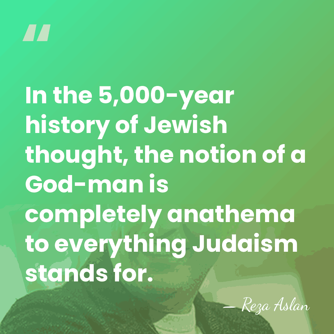 In the 5,000-year history of Jewish thought, the notion of a God-man&hellip; - Reza Aslan