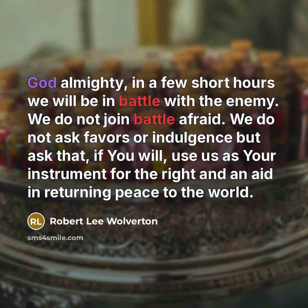 “God almighty, in a few short hours we will be…” quote by Robert Lee Wolverton