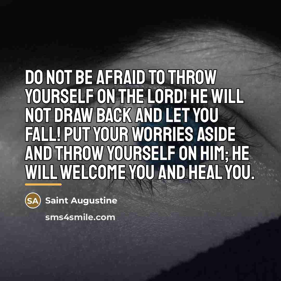 “Do not be afraid to throw yourself on the Lord!…” quote by Saint Augustine