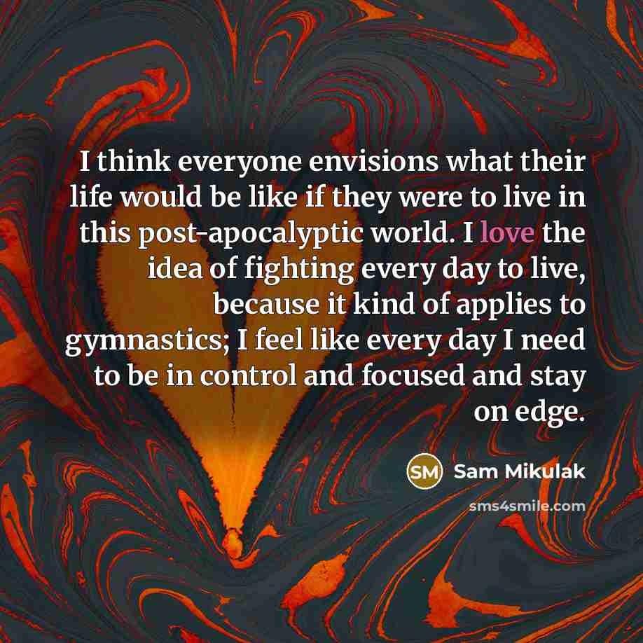 “I think everyone envisions what their life would be like…” quote by Sam Mikulak