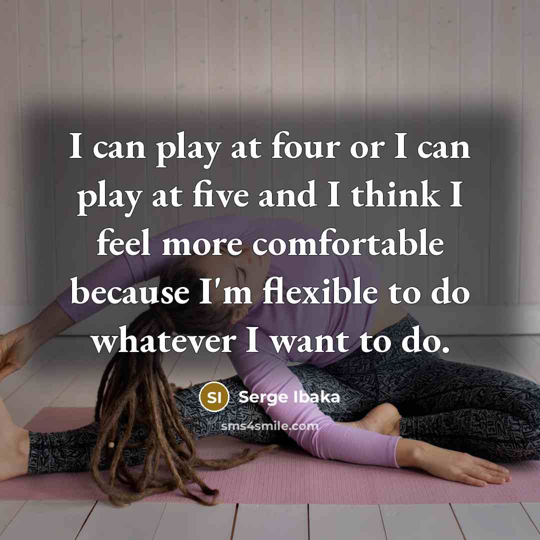“I can play at four or I can play at…” quote by Serge Ibaka