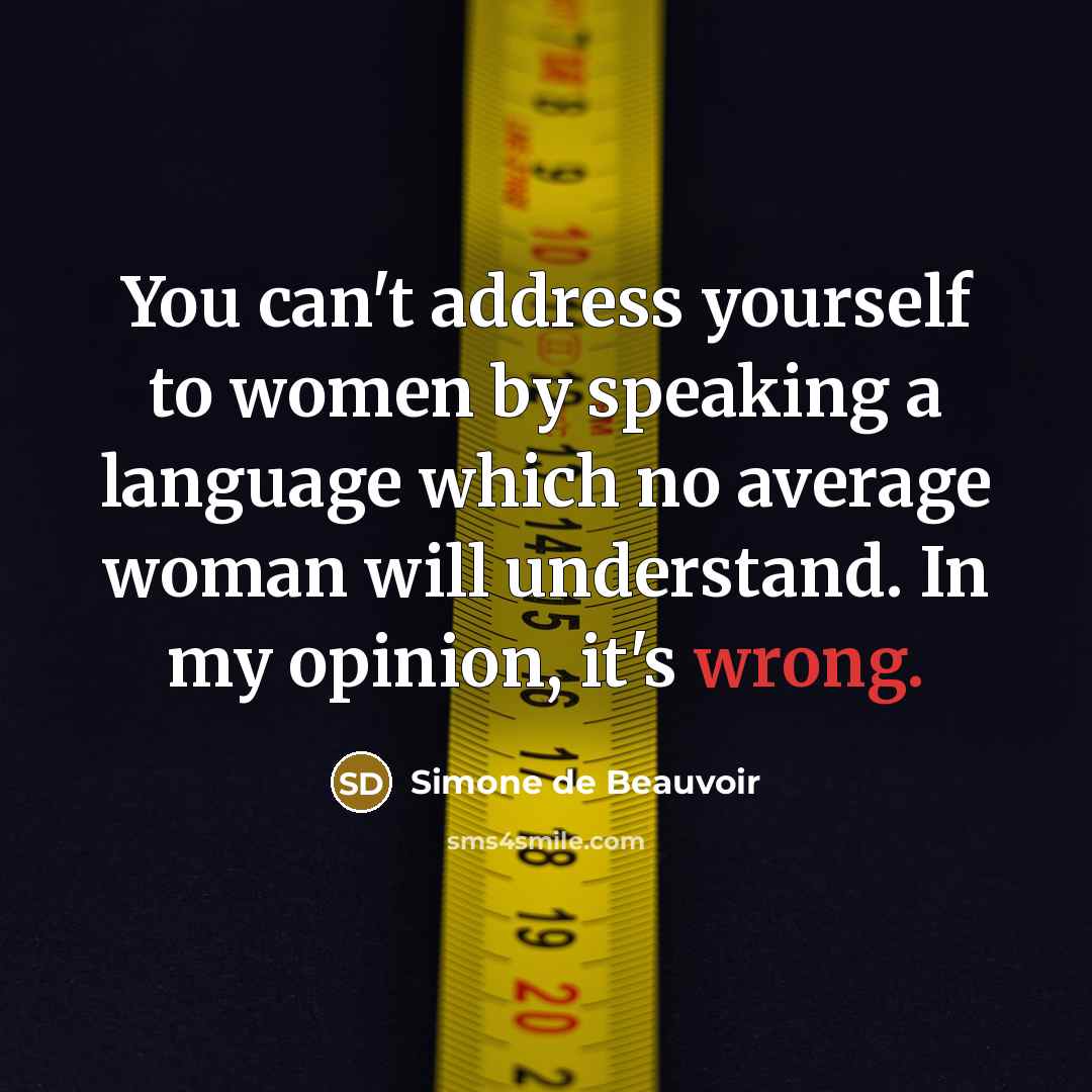 “You can't address yourself to women by speaking a language…” quote by Simone de Beauvoir