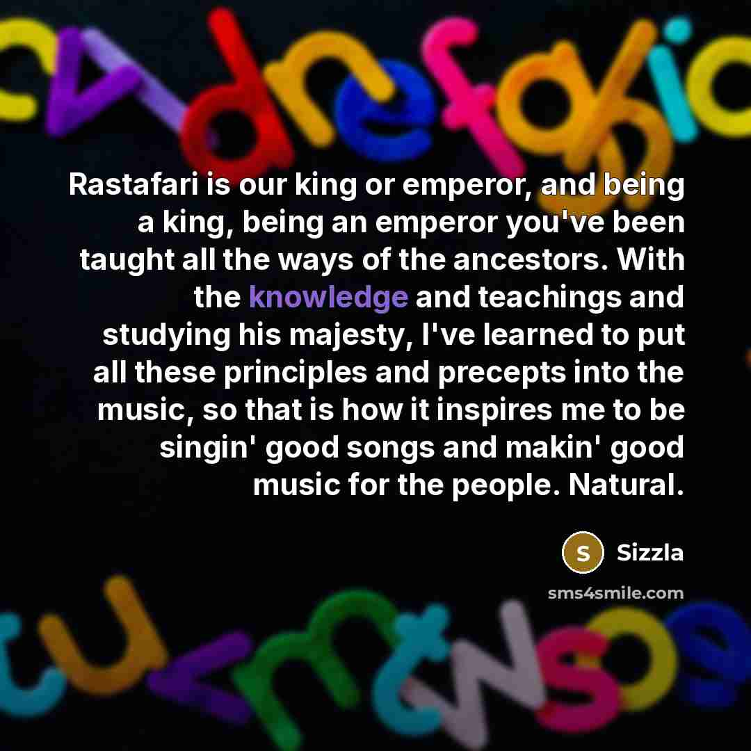 “Rastafari is our king or emperor, and being a king,…” quote by Sizzla
