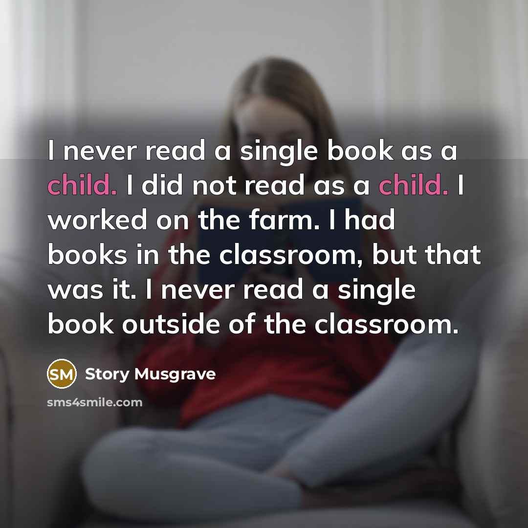 “I never read a single book as a child. I…” quote by Story Musgrave