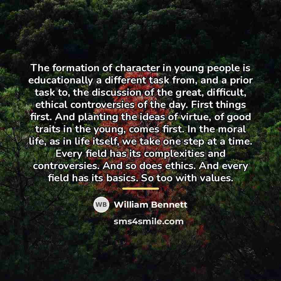 “The formation of character in young people is educationally a…” quote by William Bennett