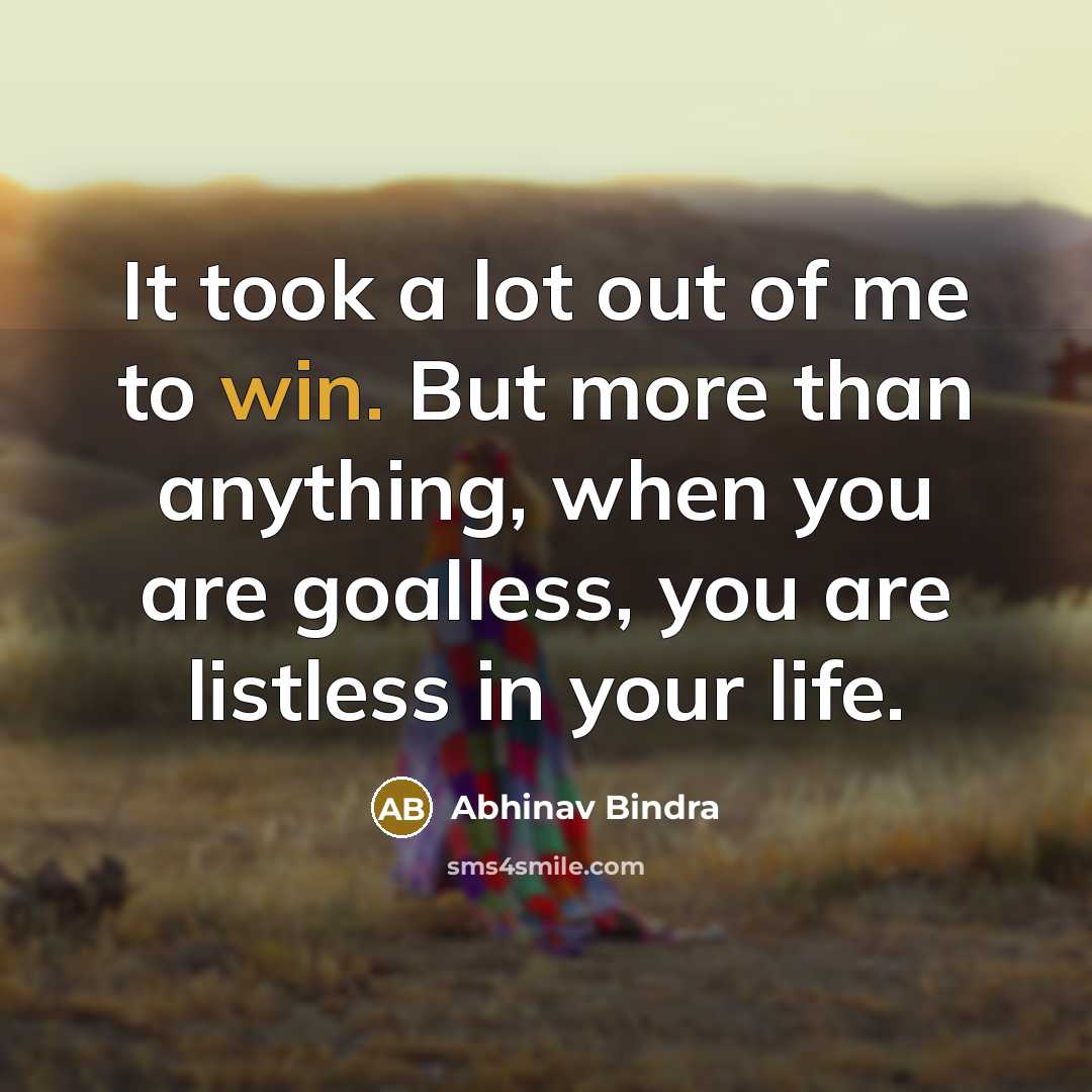 “It took a lot out of me to win. But…” quote by Abhinav Bindra