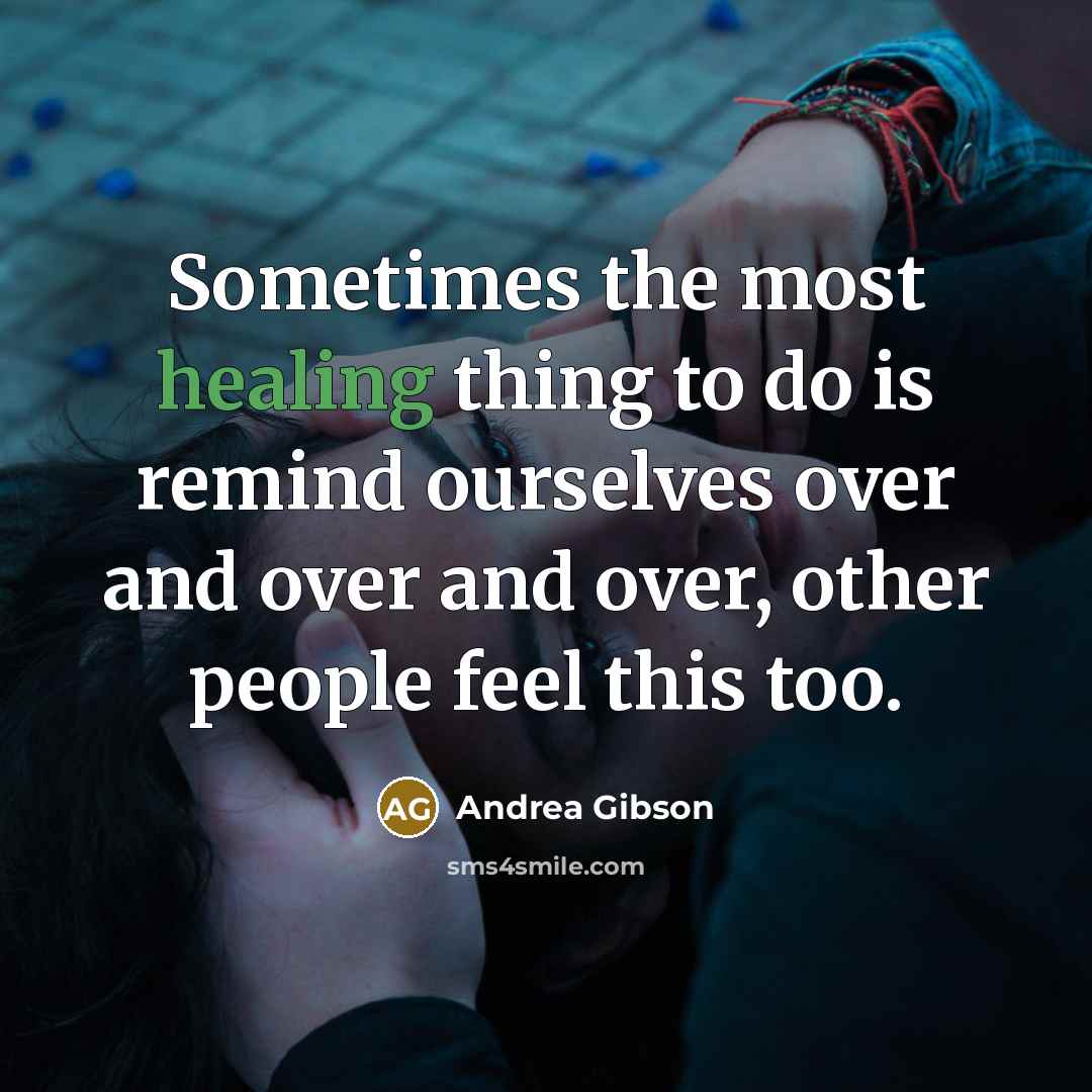 “Sometimes the most healing thing to do is remind ourselves…” quote by Andrea Gibson