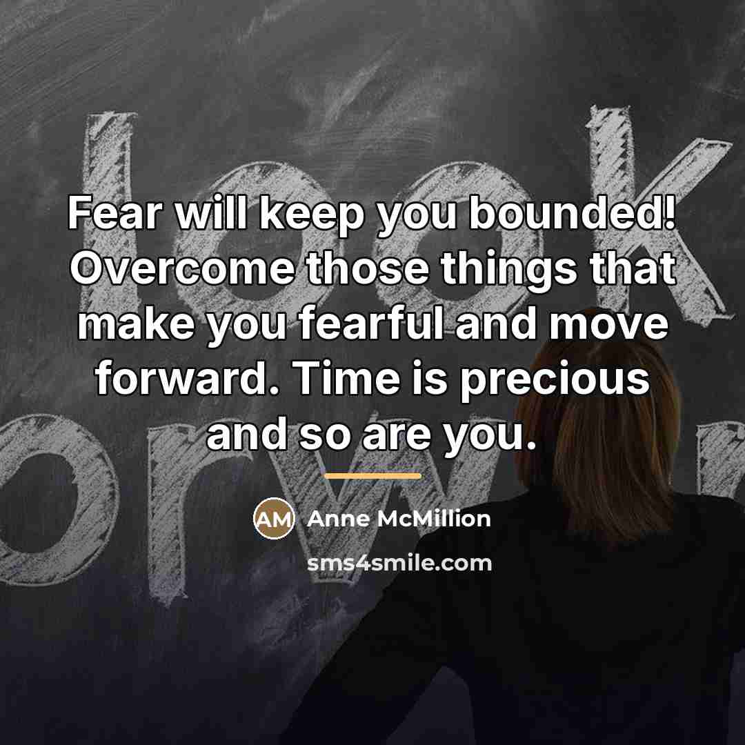 “Fear will keep you bounded! Overcome those things that make…” quote by Anne McMillion