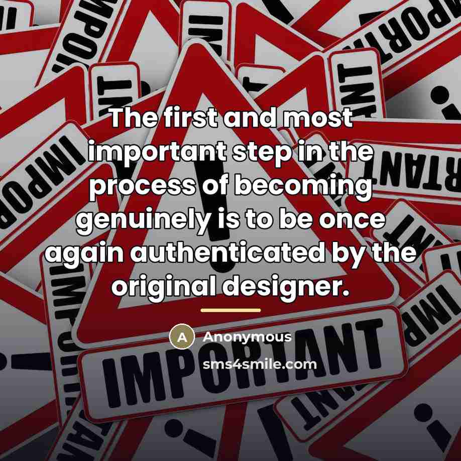 “The first and most important step in the process of…” quote by Anonymous