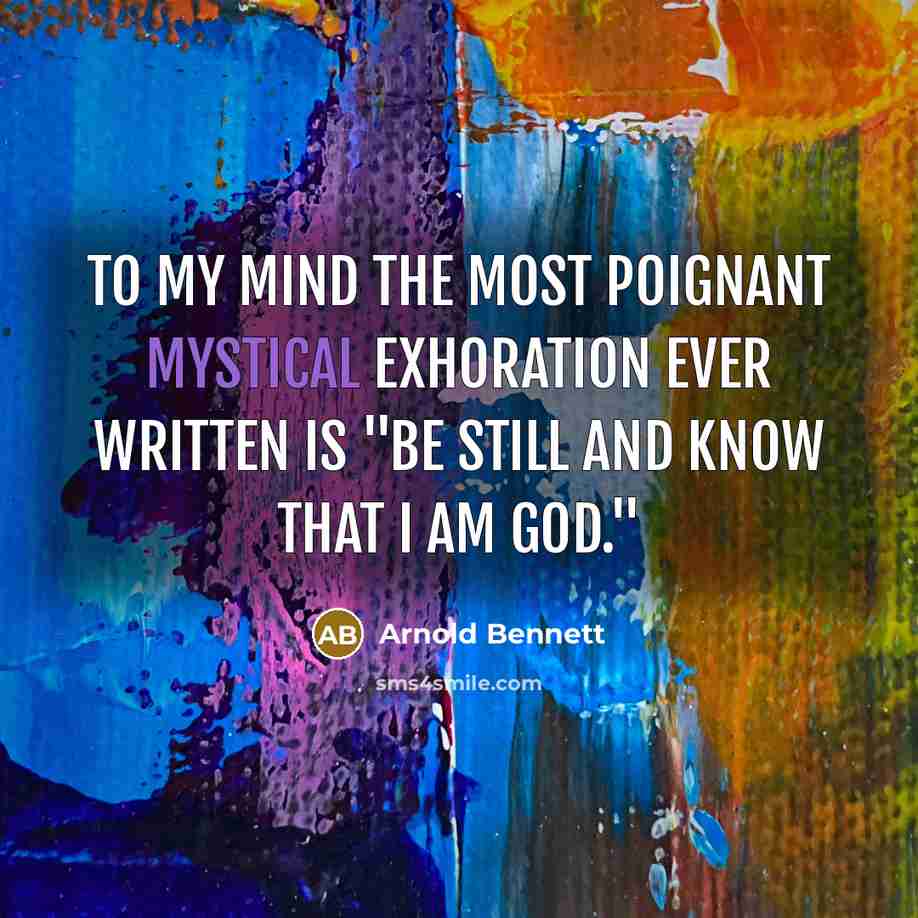 “To my mind the most poignant mystical exhoration ever written…” quote by Arnold Bennett