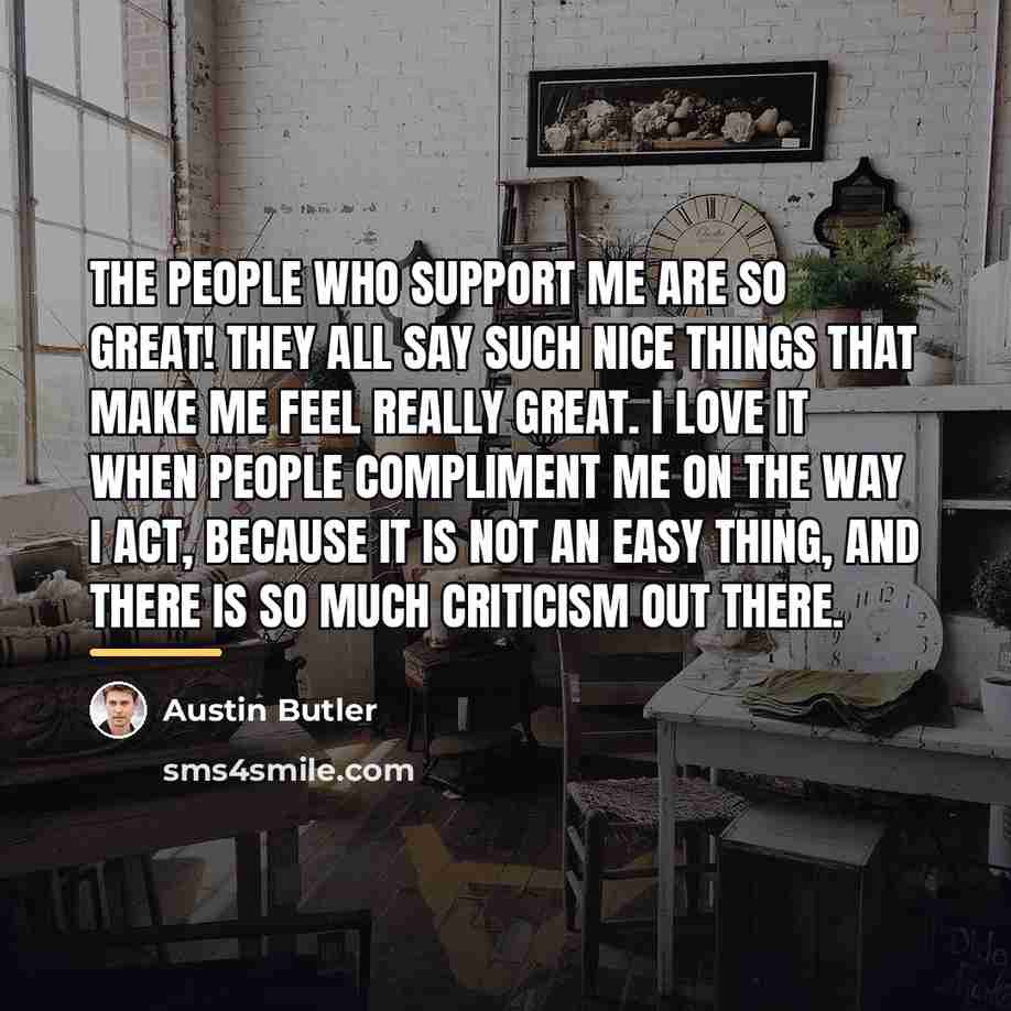 “The people who support me are so great! They all…” quote by Austin Butler