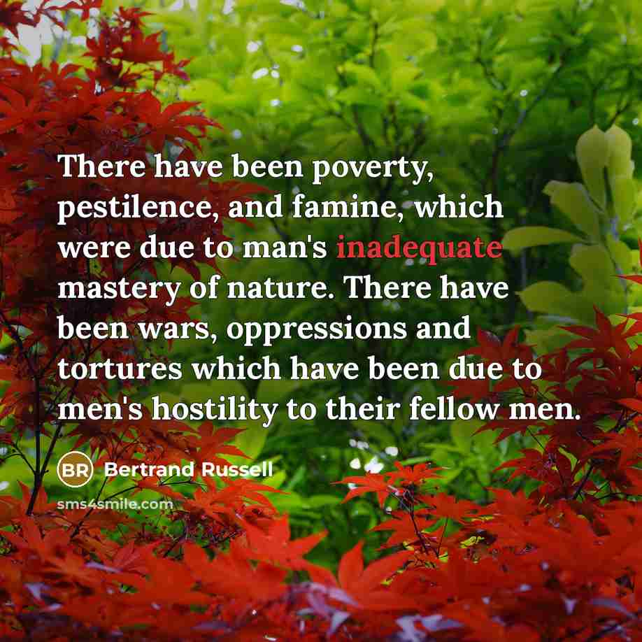 “There have been poverty, pestilence, and famine, which were due…” quote by Bertrand Russell