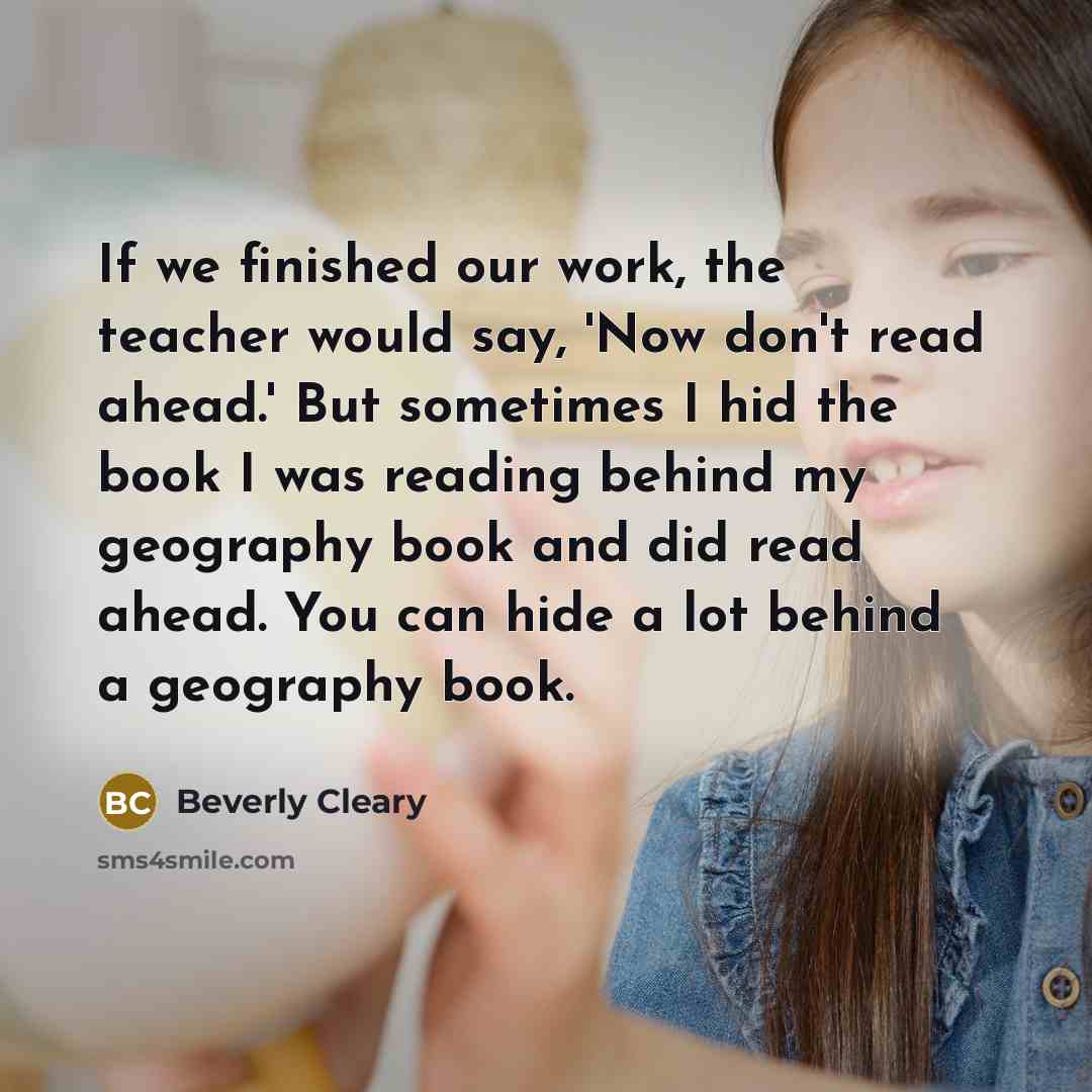 “If we finished our work, the teacher would say, 'Now…” quote by Beverly Cleary