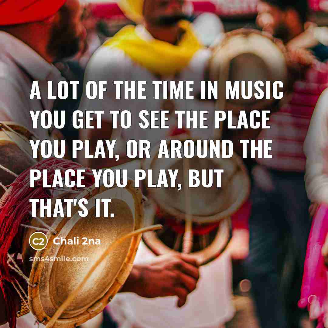 “A lot of the time in music you get to…” quote by Chali 2na