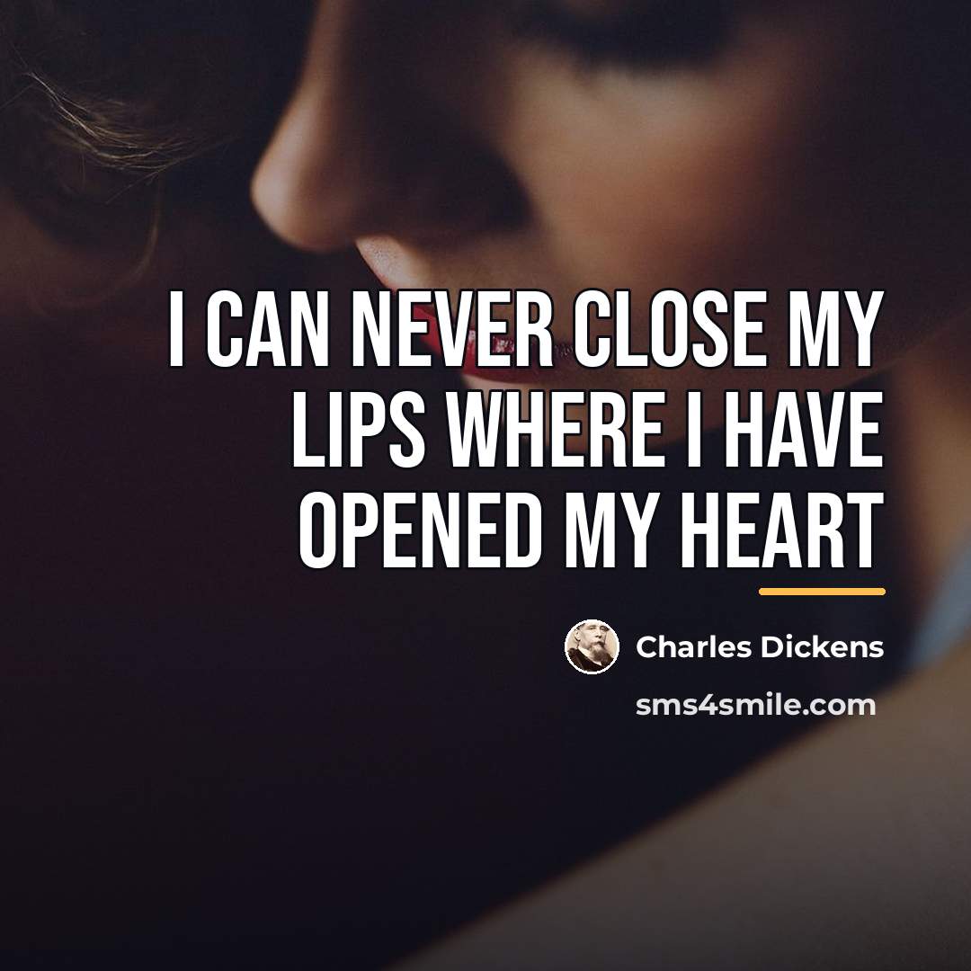 “I can never close my lips where I have opened…” quote by Charles Dickens