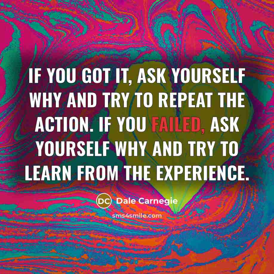 “If you got it, ask yourself why and try to…” quote by Dale Carnegie