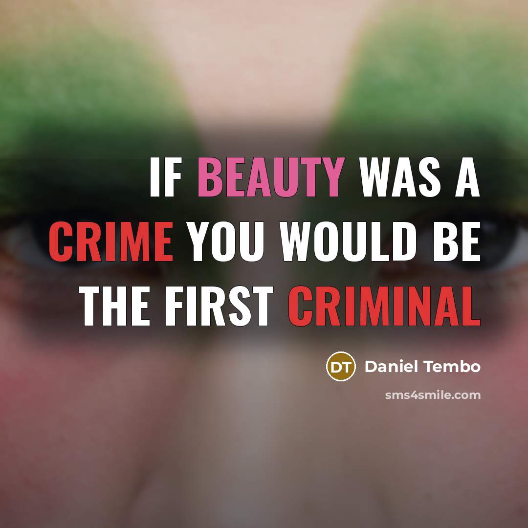 “If beauty was a crime you would be the first…” quote by Daniel Tembo