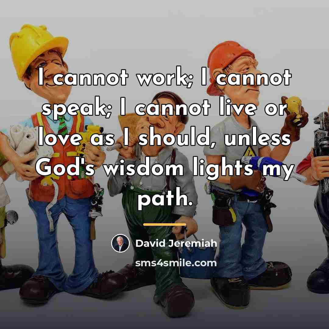 “I cannot work; I cannot speak; I cannot live or…” quote by David Jeremiah