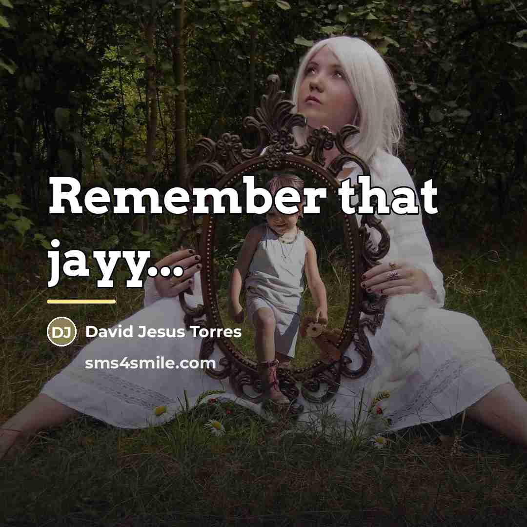 “Remember that jayy...…” quote by David Jesus Torres