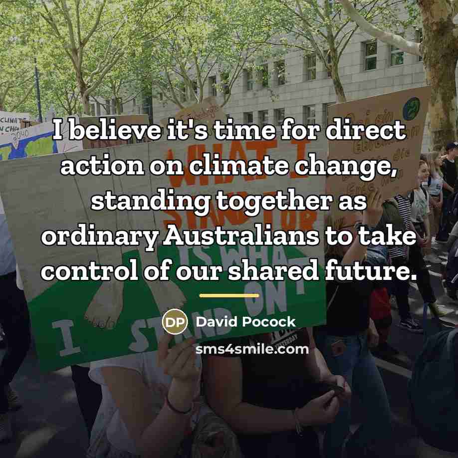 “I believe it's time for direct action on climate change,…” quote by David Pocock