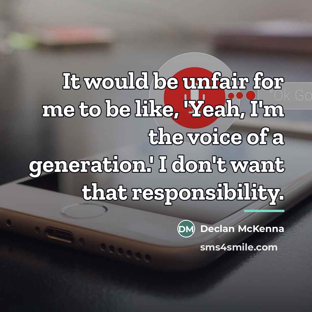 “It would be unfair for me to be like, 'Yeah,…” quote by Declan McKenna