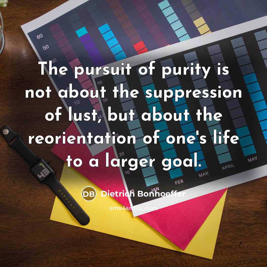 “The pursuit of purity is not about the suppression of…” quote by Dietrich Bonhoeffer