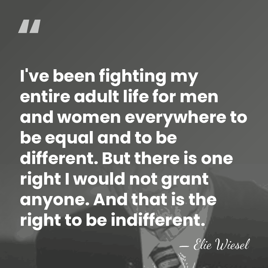 I've been fighting my entire adult life for men and women everywhere&hellip; - Elie Wiesel